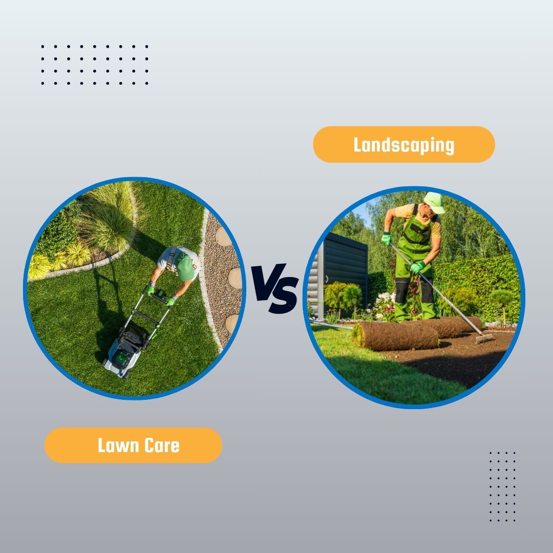 Lawn Care vs Landscaping: What’s the Difference?